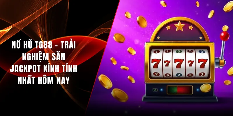 Nổ hũ TG88